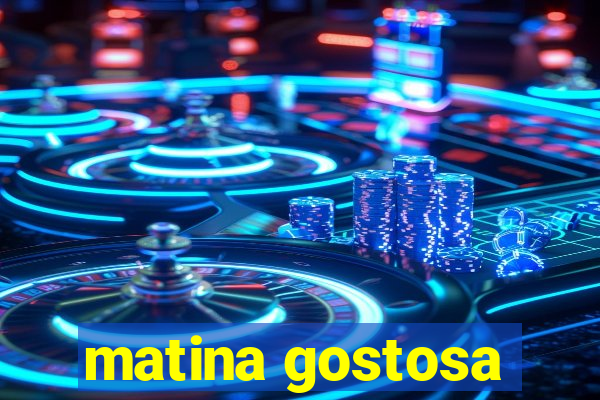 matina gostosa